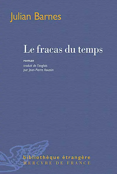 Julian Barnes - Le fracas du temps